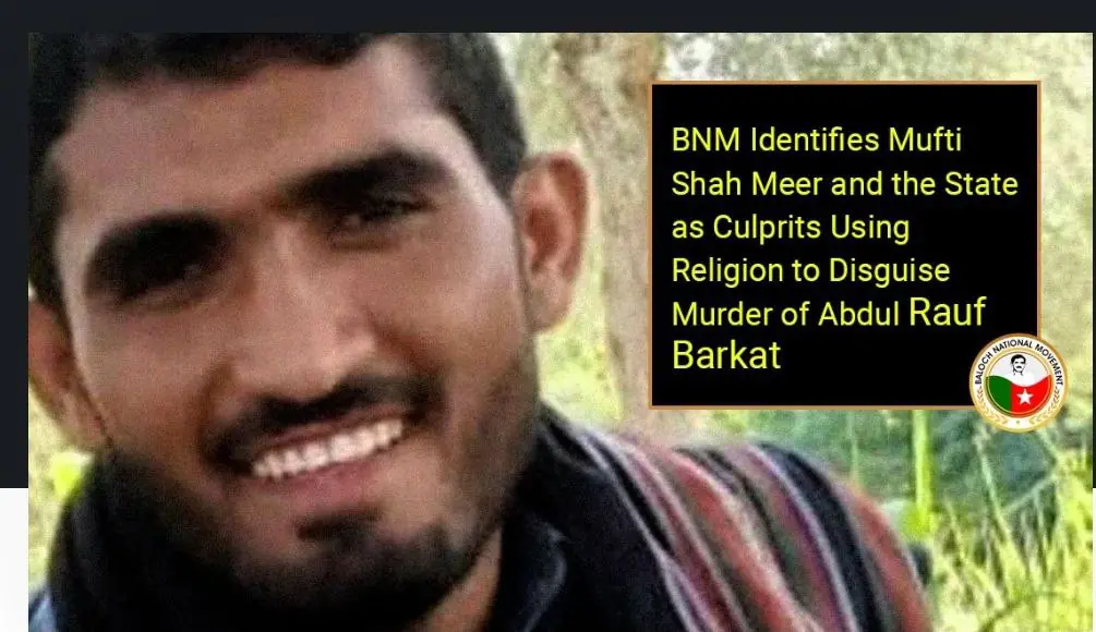 BNM Identifies Mufti Shah Meer and the State as Culprits Using Religion to Disguise Murder of Abdul Rauf Barkat True responsibility lies with the Pakistani state and its military. 625 IMG 20230807 192136 645