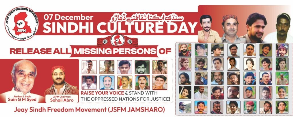 JSFM holds grand cultural rally in Jamshoro, demands recovery of enforced disappeared Sindhi activists 2 Jamshoro Sindh 07 December: The Jeay Sindh Freedom Movement (JSFM) organised a large and orderly cultural rally in Jamshoro, led by District President Saeed Tweeno, Khan Sindhi, Sarmad Ali Qureshi, Majid Sindhi, along with other party members, in celebration of Sindhi Unity and Cultural Day.